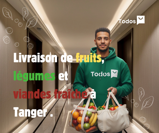 Pourquoi choisir todos.ma pour vos courses à Tanger ? Fraîcheur et Qualité livrées chez vous !
